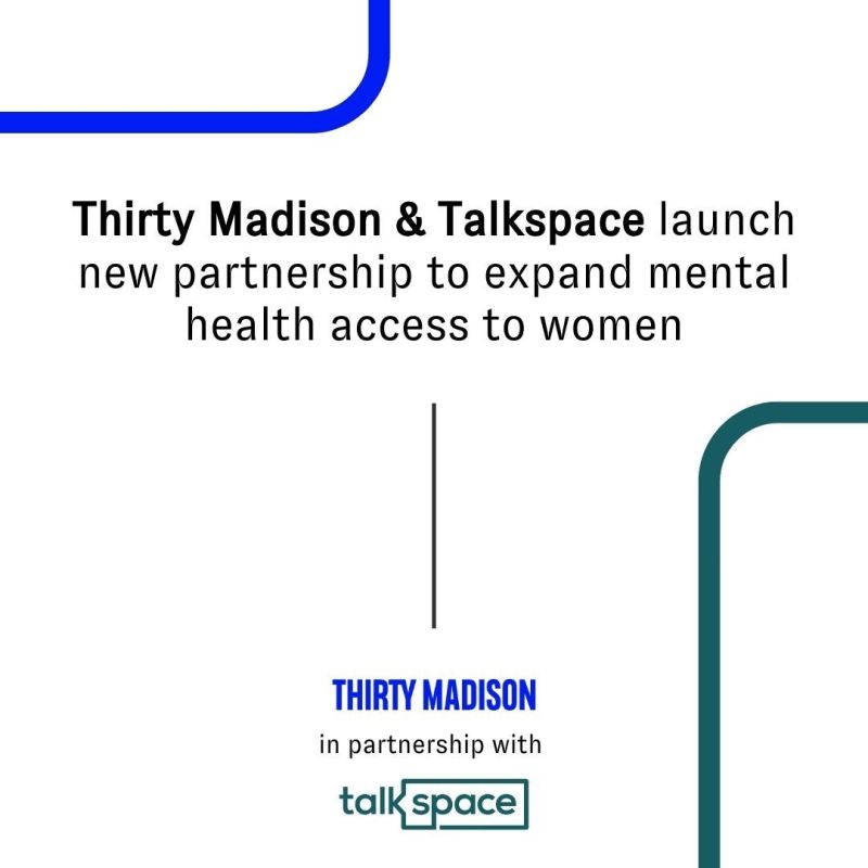 Thirty Madison Talkspace Partner To Expand Mental Health Access For Women Thirty Madison Talkspace Partner To Expand Mental Health Access For Women