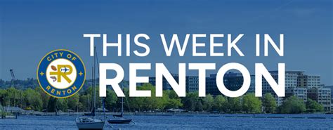 This Week In Renton City Of Renton This Week In Renton City Of Renton