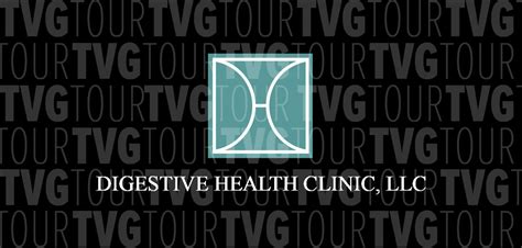 Tvg Tour Digestive Health Clinic Tvg Tour Digestive Health Clinic