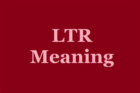 What Does Ltr Mean Girlwithanswers What Does Ltr Mean Girlwithanswers
