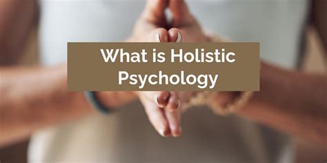 What Is Holistic Psychology What Is Holistic Psychology